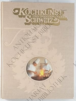 Bild des Verkufers fr Kochkunst und Tradition in der Schweiz. Eine Auswahl von Rezepten. und von einheimischen Produkten. sowie landschaftliche Aspekte und traditionelle Gastlichkeit. zum Verkauf von Antiquariat Kochkunst Bibliothek