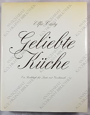 Seller image for Geliebte Kche. Ein Kochbuch fr Leute mit Geschmack. for sale by Antiquariat Kochkunst Bibliothek