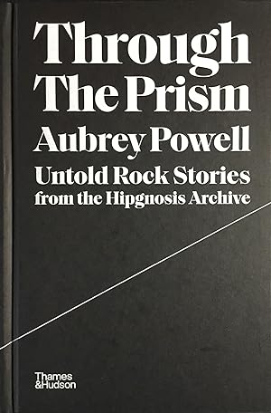 THROUGH THE PRISM : Untold Rock Stories from the HIPGNOSIS Archive (UK Hardcover 1st. - Signed by...