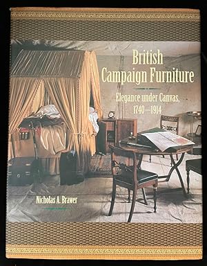 British Campaign Furniture: Elegance Under Canvas 1740-1914