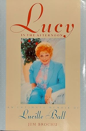 Seller image for Lucy in the Afternoon: An Intimate Memoir of Lucille Ball for sale by Mister-Seekers Bookstore