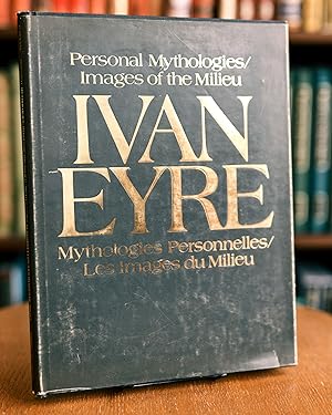 Ivan Eyre: Personal Mythologies / Images of the Milieu; Figurative Paintings, 1957-1988