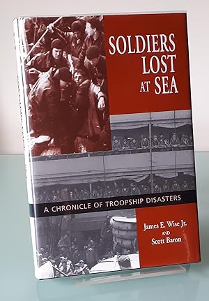 Seller image for Soldiers Lost at Sea: A Chronicle of Troopship Disasters for sale by Dandy Lion Editions