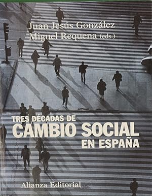 Image du vendeur pour Tres dcadas de cambio social en Espaa mis en vente par Librera Alonso Quijano