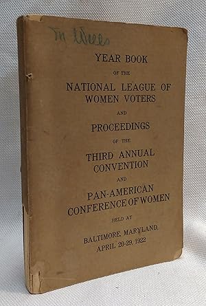 Year Book of the National League of Women Voters and Proceedings of the Third Annual Convention a...