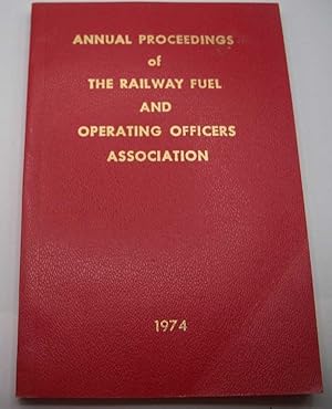 Bild des Verkufers fr Thirty Eighth Annual Proceedings of the Railway Fuel and Operating Officers Association 1974 zum Verkauf von Easy Chair Books