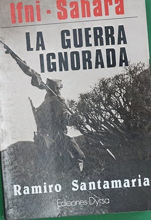 Imagen del vendedor de Ifni-Sahara la guerra ignorada a la venta por Librera Alonso Quijano