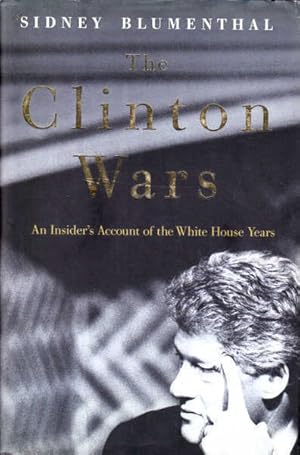 Seller image for The Clinton Wars: An Insider's Account of the White House Years for sale by Goulds Book Arcade, Sydney