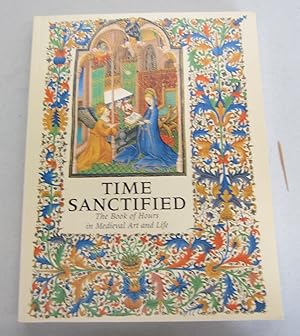 Imagen del vendedor de Tim Sanctified; The Book of Hours in Medieval Art and Life a la venta por Midway Book Store (ABAA)