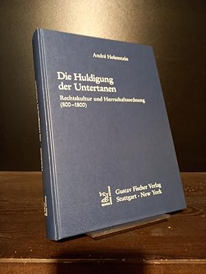 Bild des Verkufers fr Die Huldigung der Untertanen. Rechtskultur und Herrschaftsordnung (800-1800). [Von Andr Holenstein]. (= Quellen und Forschungen zur Agrargeschichte, Band 36). zum Verkauf von Antiquariat Kretzer