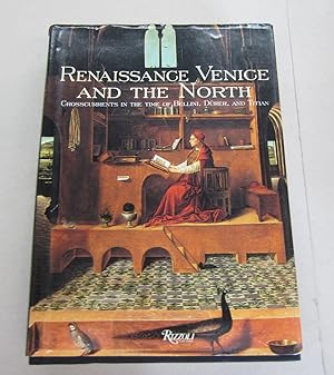 Seller image for Renaissance Venice and the North: Crosscurrents in the Time of Bellini, Drer and Titian for sale by Midway Book Store (ABAA)