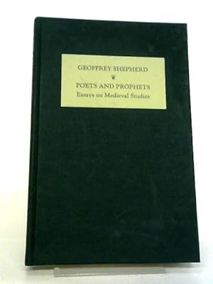 Bild des Verkufers fr Poets and Prophets: Essays on Medieval Studies by G.T.Shepherd zum Verkauf von World of Rare Books