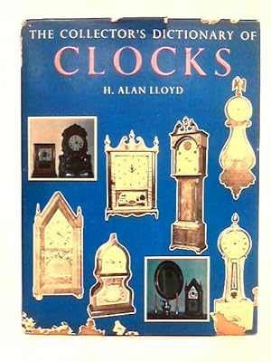 Imagen del vendedor de The Collector's Dictionary of Clocks a la venta por World of Rare Books