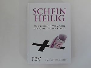 Imagen del vendedor de Scheinheilig : Das Billionen-Vermgen der katholischen Kirche. a la venta por ANTIQUARIAT FRDEBUCH Inh.Michael Simon