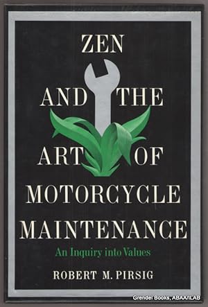 Bild des Verkäufers für Zen and the Art of Motorcycle Maintenance: An Inquiry Into Values. zum Verkauf von Grendel Books, ABAA/ILAB