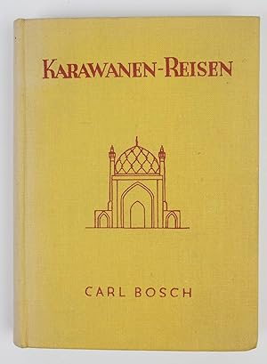 Imagen del vendedor de Karawanen-Reisen : Erlebnisse eines deutschen Kaufmanns in gypten, Mesopotamien, Persien u. Abessinien. a la venta por Buchkanzlei