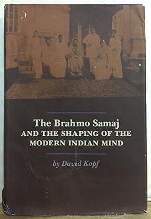 Seller image for The Brahmo Samaj and the Shaping of the Modern Indian Mind (Princeton Legacy Library) for sale by WeBuyBooks