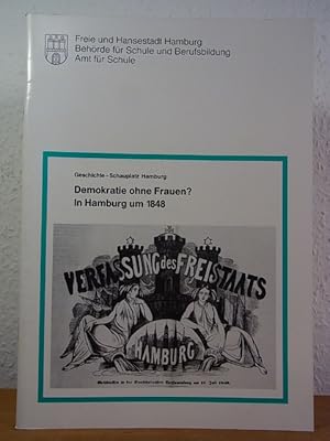 Bild des Verkufers fr Demokratie ohne Frauen? In Hamburg um 1848 (Geschichte - Schauplatz Hamburg) zum Verkauf von Antiquariat Weber