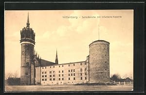 Ansichtskarte Wittenberg, Schlosskirche mit Infanterie-Kaserne