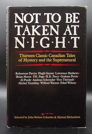 Imagen del vendedor de NOT TO BE TAKEN AT NIGHT: Thirteen Classic Canadian Tales of Mystery and the Supernatural a la venta por BOOKFELLOWS Fine Books, ABAA