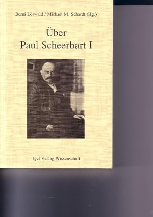 Über Paul Scheerbart. 100 Jahre Scheerbart-Rezeption 1889-1989: Über Paul Scheerbart, in 3 Bdn., ...