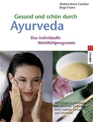 Bild des Verkufers fr Gesund und schn durch Ayurveda, Das individuelle Pflege- und Ernhrungsprogramm zum Verkauf von Gerald Wollermann