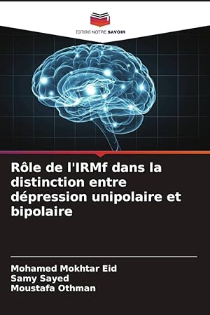 Bild des Verkufers fr Rle de l\ IRMf dans la distinction entre dpression unipolaire et bipolaire zum Verkauf von moluna