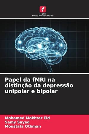 Bild des Verkufers fr Papel da fMRI na distino da depresso unipolar e bipolar zum Verkauf von moluna