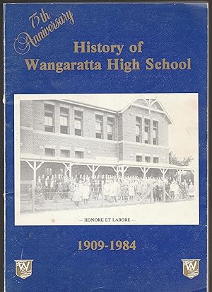 75TH. ANNIVERSARY. HISTORY OF WANGARATTA HIGH SCHOOL 1909-1984.