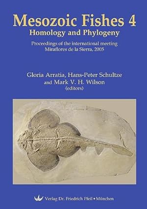 Seller image for Mesozoic Fishes 4 - Homology and Phylogeny : Homology and Phylogeny. Proceedings of the international meeting Miraflores de la Sierra, 2005 for sale by AHA-BUCH