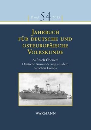 Bild des Verkufers fr Jahrbuch fr deutsche und osteuropische Volkskunde : Schwerpunkt: Auf nach bersee! Deutsche Auswanderung aus dem stlichen Europa zum Verkauf von AHA-BUCH