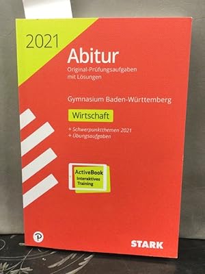 Abitur Original-Prüfungsaufgaben mit Lösung. Gymnasium Baden-Württemberg - Wirtschaft.
