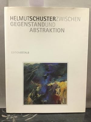 Immagine del venditore per Helmut Schuster - zwischen Gegenstand und Abstraktion venduto da Kepler-Buchversand Huong Bach