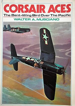 Bild des Verkufers fr Corsair Aces: The Bent-Wing Bird Over The Pacific zum Verkauf von The Aviator's Bookshelf