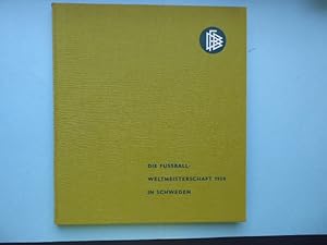 Imagen del vendedor de Die Fussball-Weltmeisterschaft (Fussballweltmeisterschaft) 1958 in Schweden. Erlebnis und Erinnerung. Herausgeber: Deutscher Fussball-Bund. a la venta por Antiquariat Heinzelmnnchen