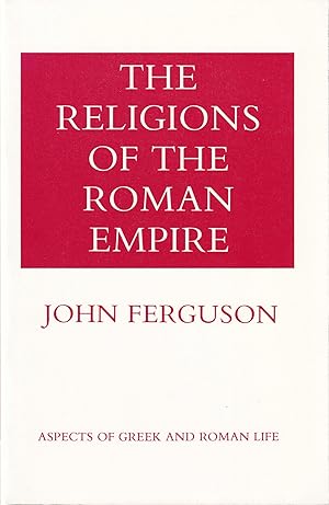 The Religions of the Roman Empire: Aspects of Greek and Roman Life