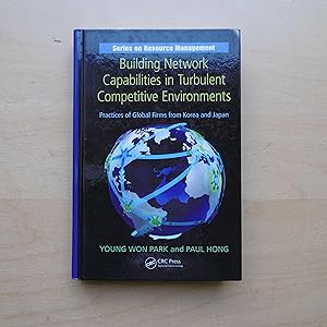 Bild des Verkufers fr Building Network Capabilities in Turbulent Competitive Environments: Practices of Global Firms from Korea and Japan zum Verkauf von SinneWerk gGmbH