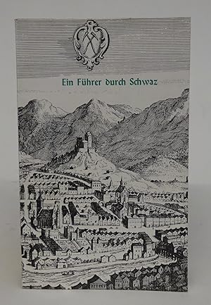 Image du vendeur pour Die Silberstadt Schwaz. Ein Fhrer durch Geschichte und Kunst. mis en vente par Der Buchfreund