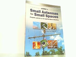 Bild des Verkufers fr ARRL's Small Antennas for Small Spaces: Projects and Advice for Limited-space Stations. zum Verkauf von Antiquariat Ehbrecht - Preis inkl. MwSt.