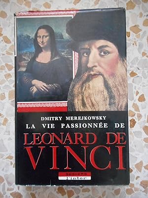 Imagen del vendedor de La vie passionnee de Leonard de Vinci a la venta por Frederic Delbos