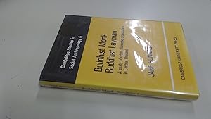 Imagen del vendedor de Buddhist Monk, Buddhist Layman: A Study of Urban Monastic Organization in Central Thailand (Cambridge Studies in Social and Cultural Anthropology, Series Number 6) a la venta por BoundlessBookstore