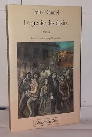 Seller image for Le grenier des dsirs for sale by Librairie Albert-Etienne