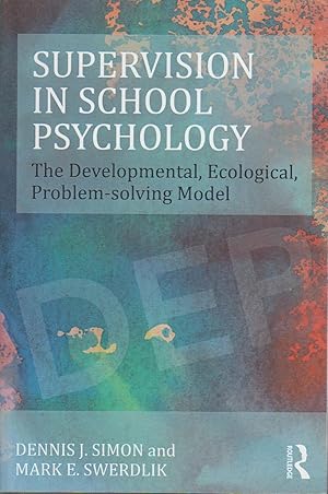 Supervision in School Psychology: The Developmental, Ecological, Problem-Solving Model (Consultat...