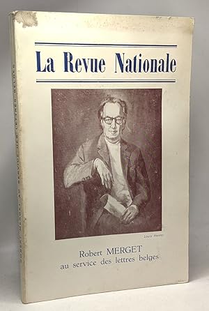 La Revue Nationale - Robert Merget au service des lettres belges -- hommage à Robert Merget et ta...
