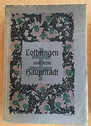 Lothringen und seine Hauptstadt: Festschrift zum 60. Generalversammlung der Katholiken Deutschlan...