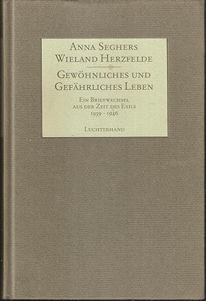 Seller image for Gewhnliches und Gefhrliches Leben. Ein Briefwechsel aus der Zeit des Exils 1939-1946 for sale by Antiquariat Andreas Schwarz