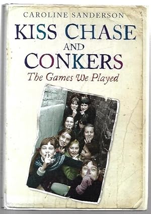 Immagine del venditore per Kiss Chase and Conkers. The Games We Played. venduto da City Basement Books