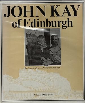 John Kay of Edinburgh: Barber, Miniaturist and Social Commentator