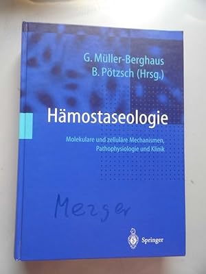 Hämostaseologie : molekulare und zelluläre Mechanismen, Pathophysiologie und Klinik.