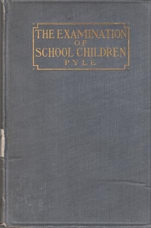 The Examination of School Children: a Manual of Directions and Norms